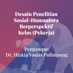 Desain-Penelitian-Sosial-Humaniora-Berperspektif-Kelas-Pekerja-2